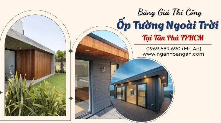 Bảng Giá Thi Công Hoàn Thiện Ốp Tường Ngoài Trời Tại Tân Phú Bảng Giá Thi Công Hoàn Thiện Ốp Tường Ngoài Trời Tại Tân Phú