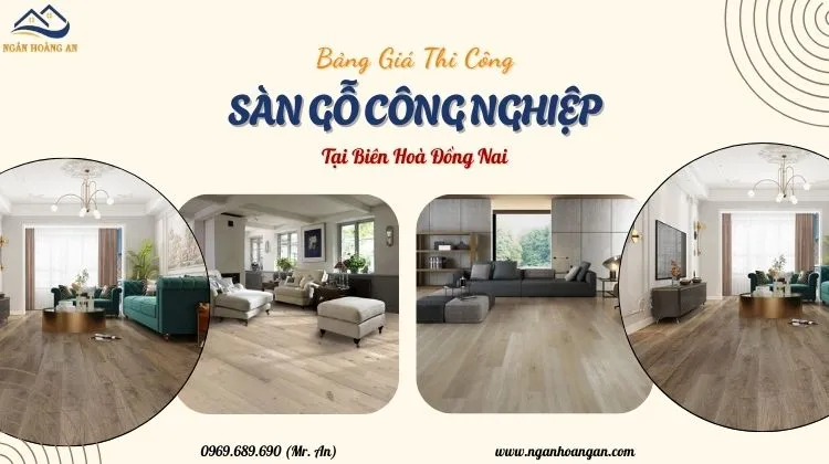 Bảng Giá Thi Công Sàn Gỗ Công Nghiệp Tại Biên Hoà 
