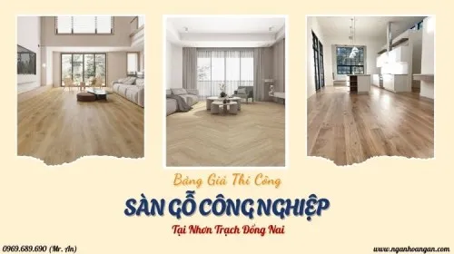 Bảng Giá Thi Công Trọn Gói Sàn Gỗ Công Nghiệp Tại Nhơn Trạch Đồng Nai