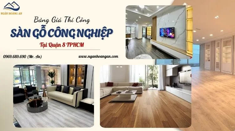 Bảng Giá Thi Công Sàn Gỗ Công Nghiệp Giá Tốt Tại Quận 8 TPHCM