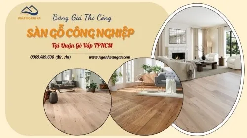 Công Ty Bán Và Thi Công Trọn Gói Sàn Gỗ Giá Rẻ Tại Gò Vấp TPHCM