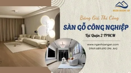 Đại Lý Thi Công Sàn Gỗ Công Nghiệp Uy Tín Giá Tốt Tại Quận 2 TPHCM