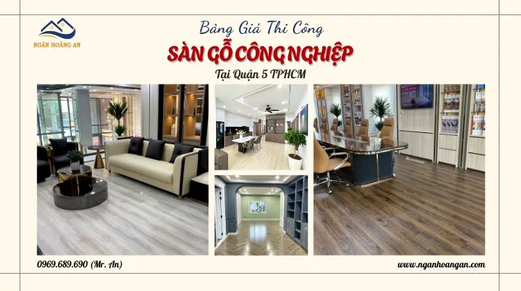 Báo Giá Thi Công Lắp Đặt Trọn Gói Sàn Gỗ Công Nghiệp Tại Quận 5 TPHCM