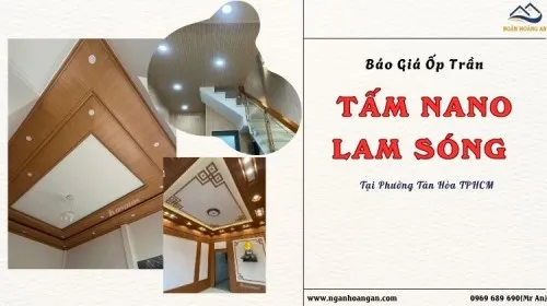 Báo Giá Ốp Trần Nano, Lam Sóng Giả Gỗ Trọn Gói Phường Tân Hòa TPHCM