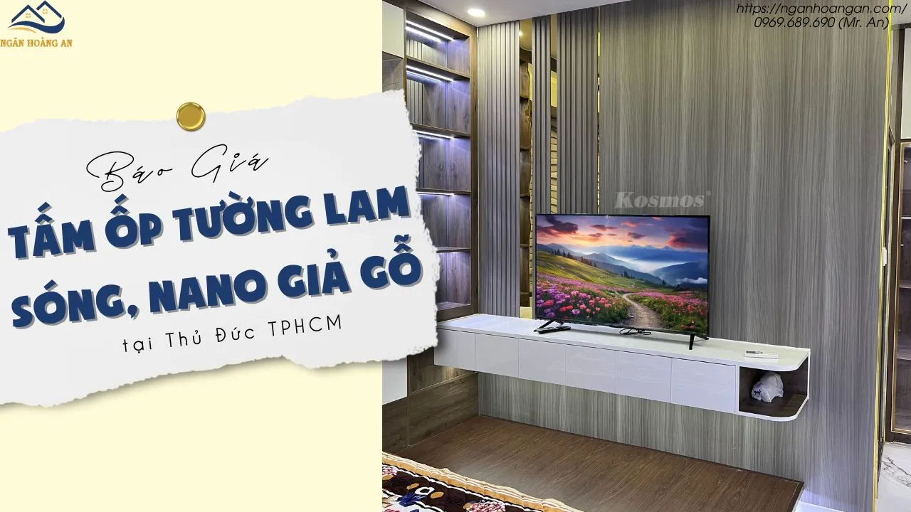 Báo Giá Tấm Ốp Tường Lam Sóng, Nano Giả Gỗ Mới Nhất Tại Thủ Đức TPHCM