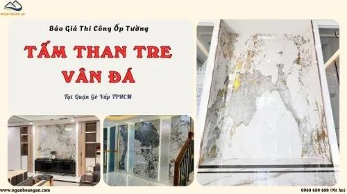Báo Giá Thi Công Ốp Tường Than Tre Vân Đá Tại Quận Gò Vấp TPHCM