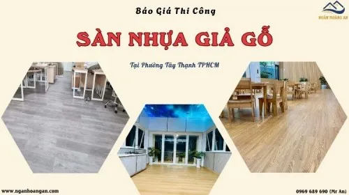 Báo Giá Thi Công Sàn Nhựa Giả Gỗ Giá Tốt Tại Phường Tây Thạnh TPHCM
