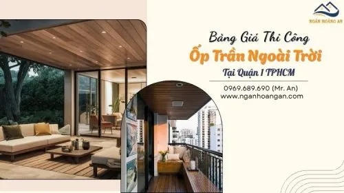Đơn Vị Bán Và Thi Công Ốp Trần Ngoài Trời Uy Tín Tại Quận 1 TPHCM