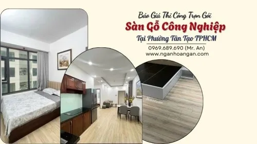 Báo Giá Thi Công Trọn Gói Sàn Gỗ Công Nghiệp Tại Phường Tân Tạo TPHCM