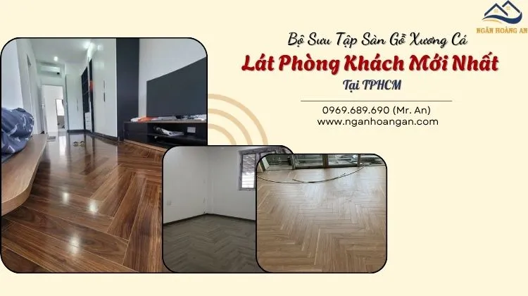 Bộ Sưu Tập Sàn Gỗ Xương Cá Lát Phòng Khách Mới Nhất Tại TPHCM