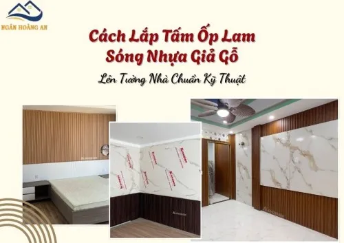 Cách Lắp Tấm Ốp Lam Sóng Nhựa Giả Gỗ Lên Tường Nhà Chuẩn Kỹ Thuật