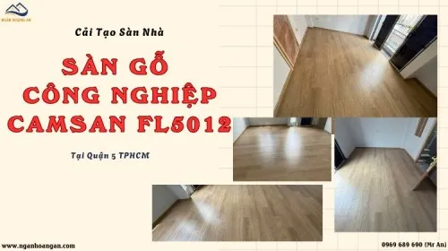 Cải Tạo Sàn Nhà Bằng Sàn Gỗ Công Nghiệp CamSan FL5012 Tại Quận 5 TPHCM