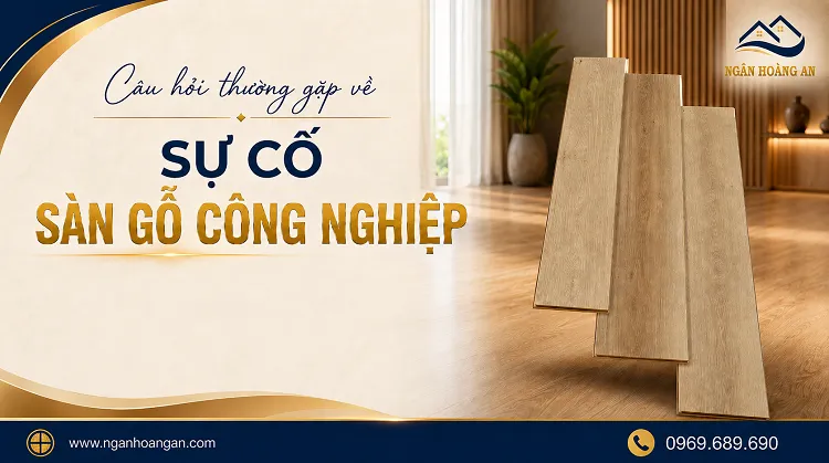 Câu Hỏi Thường Gặp Về Sự Cố Sàn Gỗ Công Nghiệp