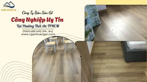 Công Ty Bán Sàn Gỗ Công Nghiệp Uy Tín Tại Phường Thới An TPHCM