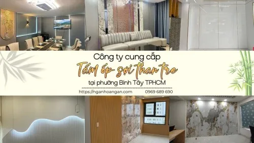 Công Ty Cung Cấp Tấm Ốp Sợi Than Tre Tại Phường Bình Tây TPHCM