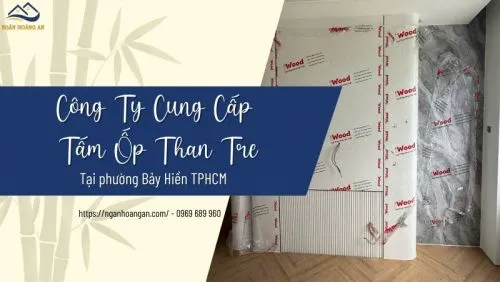 Công Ty Cung Cấp Tấm Ốp Than Tre Tại Phường Bảy Hiền TPHCM