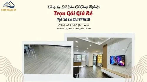 Công Ty Lát Sàn Gỗ Công Nghiệp Trọn Gói Giá Rẻ Tại Xã Củ Chi TPHCM