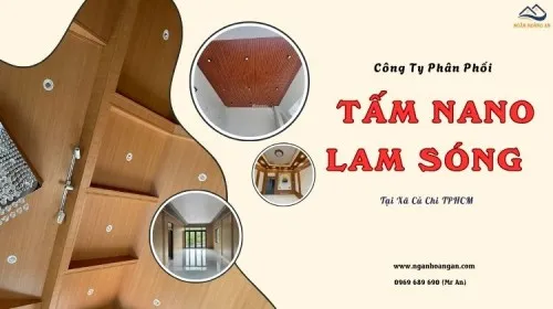 Công Ty Phân Phối Ốp Trần Nano, Lam Sóng Nhựa Tại Xã Củ Chi TPHCM