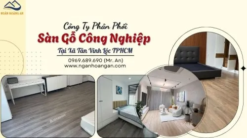 Công Ty Phân Phối Sàn Gỗ Công Nghiệp Tại Xã Tân Vĩnh Lộc TPHCM