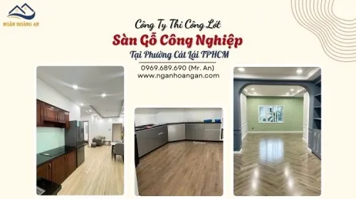 Công Ty Thi Công Lót Sàn Gỗ Công Nghiệp Tại Phường Cát Lái TPHCM
