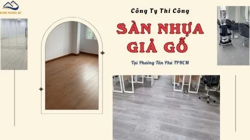 Công Ty Thi Công Lót Sàn Nhựa Giả Gỗ Giá Rẻ Tại Phường Tân Phú TPHCM