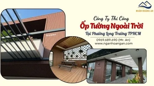 Công Ty Thi Công Ốp Tường Ngoài Trời Tại Phường Long Trường TPHCM