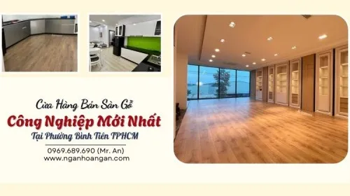 Cửa Hàng Bán Sàn Gỗ Công Nghiệp Mới Nhất Tại Phường Bình Tiên TPHCM