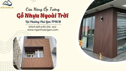 Cửa Hàng Ốp Tường Gỗ Nhựa Ngoài Trời Tại Phường Phú Lâm TPHCM
