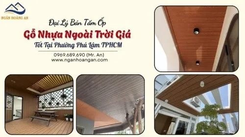 Đại Lý Bán Tấm Ốp Gỗ Nhựa Ngoài Trời Giá Tốt Tại Phường Phú Lâm TPHCM