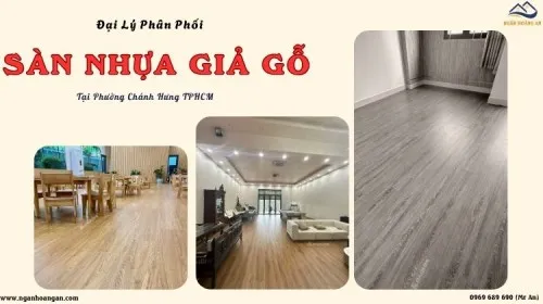 Đại Lý Phân Phối Sàn Nhựa Giả Gỗ Giá Rẻ - Đẹp Phường Chánh Hưng TPHCM