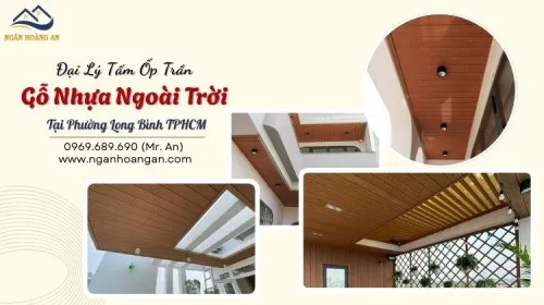 Đại Lý Tấm Ốp Trần Gỗ Nhựa Ngoài Trời Tại Phường Long Bình TPHCM