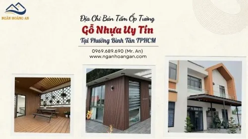 Địa Chỉ Bán Tấm Ốp Tường Gỗ Nhựa Uy Tín Tại Phường Bình Tân TPHCM