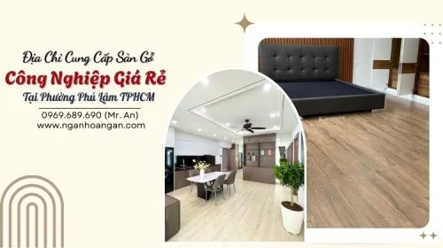 Địa Chỉ Cung Cấp Sàn Gỗ Công Nghiệp Giá Rẻ Tại Phường Phú Lâm TPHCM