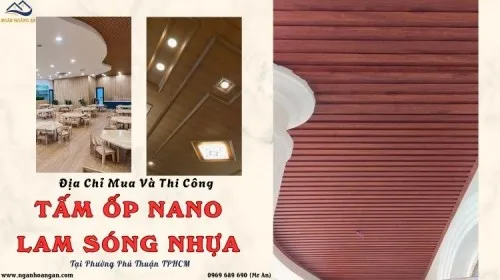 Địa Chỉ Mua Và Thi Công Nano - Lam Sóng Giả Gỗ Phường Phú Thuận TPHCM