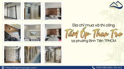 Địa Chỉ Mua Và Thi Công Tấm Ốp Than Tre Phường Bình Tiên TPHCM