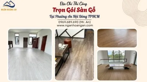 Địa Chỉ Thi Công Trọn Gói Sàn Gỗ Tại Phường An Hội Đông TPHCM