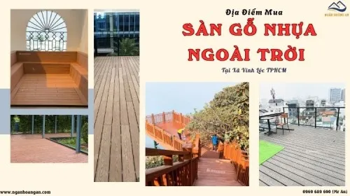 Địa Điểm Mua Sàn Gỗ Nhựa Ngoài Trời Uy Tín - Bền Tại Xã Vĩnh Lộc TPHCM