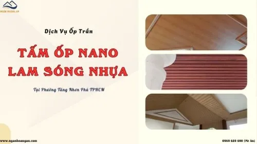 Dịch Vụ Ốp Trần Nano, Lam Sóng Nhựa Giá Rẻ Phường Tăng Nhơn Phú TPHCM