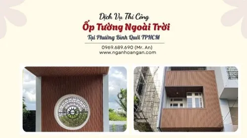 Dịch Vụ Thi Công Ốp Tường Ngoài Trời Tại Phường Bình Quới TPHCM