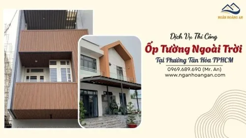 Dịch Vụ Thi Công Ốp Tường Ngoài Trời Tại Phường Tân Hòa TPHCM