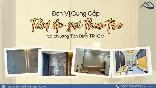 Đơn Vị Cung Cấp Tấm Ốp Sợi Than Tre Tại Phường Tân Định TPHCM
