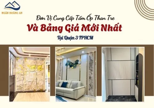 Đơn Vị Cung Cấp Tấm Ốp Than Tre Và Bảng Giá Mới Nhất Tại Quận 3 TPHCM