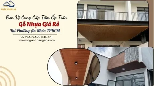 Đơn Vị Cung Cấp Tấm Ốp Trần Gỗ Nhựa Giá Rẻ Tại Phường An Nhơn TPHCM