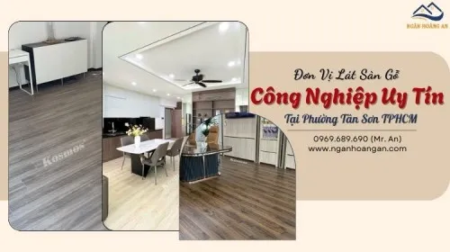 Đơn Vị Lát Sàn Gỗ Công Nghiệp Uy Tín Tại Phường Tân Sơn TPHCM