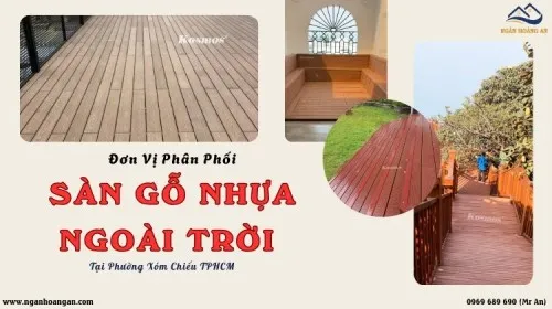 Đơn Vị Phân Phối Sàn Gỗ Nhựa Ngoài Trời Tại Phường Xóm Chiếu TPHCM