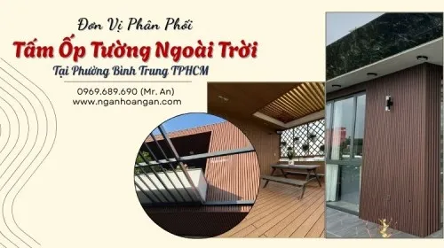 Đơn Vị Phân Phối Tấm Ốp Tường Ngoài Trời Tại Phường Bình Trung TPHCM