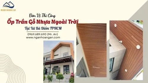 Đơn Vị Thi Công Ốp Trần Gỗ Nhựa Ngoài Trời Tại Xã Bà Điểm TPHCM