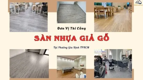 Đơn Vị Thi Công Sàn Nhựa Giả Gỗ Đáng Tin Cậy Tại Phường Gia Định TPHCM