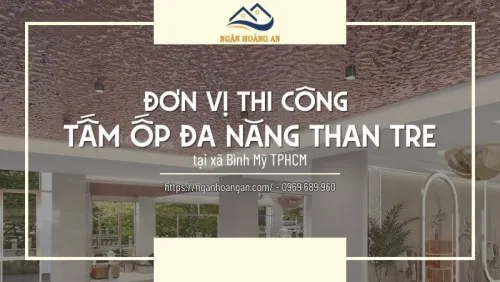 Đơn Vị Thi Công Tấm Ốp Đa Năng Than Tre Tại Xã Bình Mỹ TPHCM