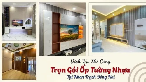 Dịch Vụ Thi Công Trọn Gói Ốp Tường Nhựa Tại Nhơn Trạch Đồng Nai